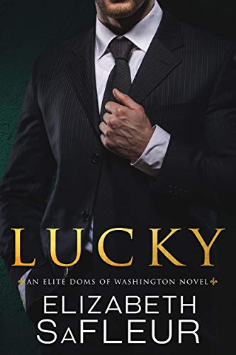 Lucky (Elite Doms of Washington Book 4) (English Edition) Lucky (Elite Doms of Washington Book 4) (English Edition)