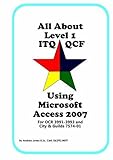 Image de All About Level 1 ITQ QCF Using Microsoft Access 2007: for City & Guilds ITQ 7574-01 and OCR ITQ QCF 3991-3993