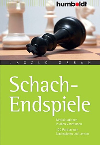 Download Schach-Endspiele. Mattsituationen in allen Variationen. 100 Partien zum Nachspielen und Lernen Download Schach-Endspiele. Mattsituationen in allen Variationen. 100 Partien zum Nachspielen und Lernen