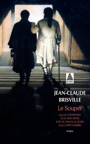 Download Le souper : Suivi de L'entretien de M Descartes avec M Pascal Le Jeune et de L'antichambre