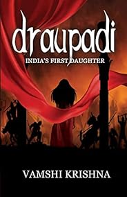Draupadi - India's First Daug