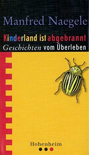 Kinderland ist abgebrannt: Geschichten vom Überleben 1945