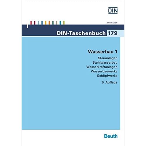 [PDF] Download Wasserbau 1: Stauanlagen, Stahlwasserbau, Wasserkraftanlagen, Wasserbauwerke, Schöpfwerke (DIN-Taschenbuch) Kostenlos