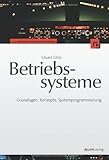 Betriebssysteme: Grundlagen, Konzepte, Systemprogrammierung by