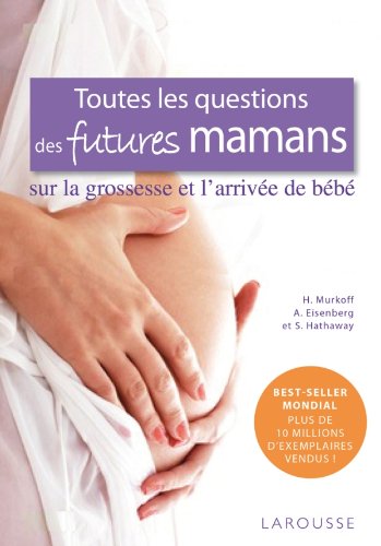 Download Toutes les questions des futures mamans. Download Toutes les questions des futures mamans.