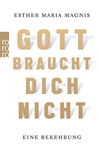 Download Gott braucht dich nicht: Eine Bekehrung Download Gott braucht dich nicht: Eine Bekehrung