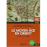 Amazon Fr Le Moyen Age En Orient Byzance Et L Islam Ducellier Alain Kaplan Michel Martin Bernadette Micheau Francoise Livres