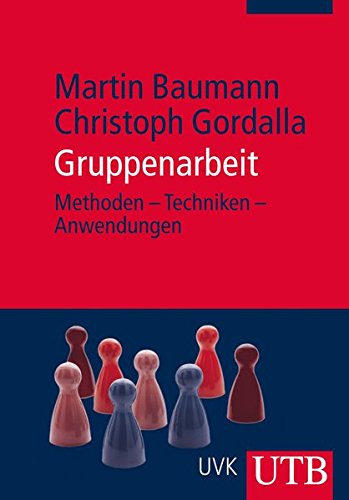 Download Gruppenarbeit: Methoden – Techniken – Anwendungen Download Gruppenarbeit: Methoden – Techniken – Anwendungen