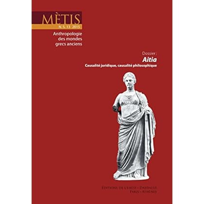 Dossier : Aitia: Causalité juridique, causalité philosophique Dossier : Aitia: Causalité juridique, causalité philosophique