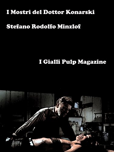 Download I Mostri del Dottor Konarski (I Gialli Pulp Magazine) Download I Mostri del Dottor Konarski (I Gialli Pulp Magazine)