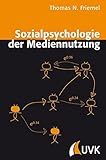 Image de Sozialpsychologie der Mediennutzung: Motive, Charakteristiken und Wirkungen interpersonale