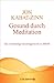 Gesund durch Meditation: Das vollständige Grundlagenwerk zu MBSR by 