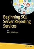 Beginning SQL Server Reporting Services by 