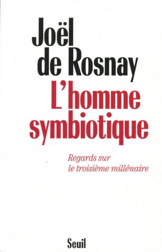 Download L'homme symbiotique - Regards sur le troisième millénaire