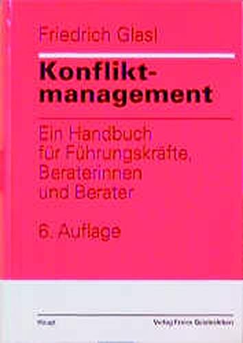 Konfliktmanagement: Ein Handbuch für Führungskräfte, Beraterinnen und Berater