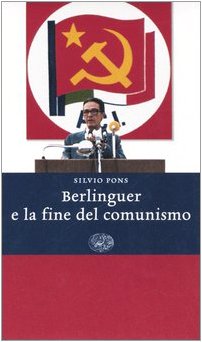 Berlinguer e la fine del comunismo libro
