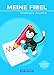 Meine Fibel - Ausgabe 2009: Schreiblehrgang in Druckschrift: Für Druckschriftbeginner by