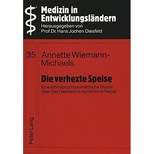 [PDF] Die verhexte Speise: Eine ethnopsychosomatische Studie über das Depressive Syndrom in Nepal (Medizin in Entwicklungslándern) KOSTENLOS DOWNLOAD