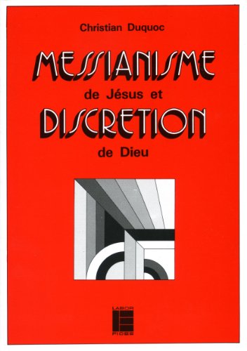 Telecharger Ebooks Gratuit Et Sans Limite Télécharger E-books Messianisme de Jésus et discrétion de Dieu : Essai