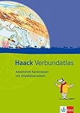 Haack Verbundatlas. Allgemeine Ausgabe: Arbeitsheft Kartenlesen mit Atlasführerschein Klasse 5 by
