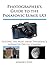 Photographer's Guide to the Panasonic Lumix LX5: Getting the Most from Panasonic's Advanced Digital Camera by 