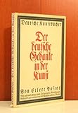  Der deutsche Gedanke in der Kunst Deutsche Kunstbücher herausgegeben von der Reichsdruckerei