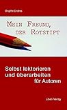 Image de Mein Freund, der Rotstift: Selbst lektorieren und überarbeiten für Autoren
