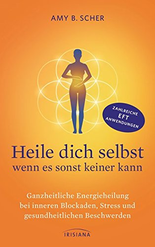 Download Heile dich selbst - wenn es sonst keiner kann: Ganzheitliche Energieheilung bei inneren Blockaden, Stress und gesundheitlichen Beschwerden Download Heile dich selbst - wenn es sonst keiner kann: Ganzheitliche Energieheilung bei inneren Blockaden, Stress und gesundheitlichen Beschwerden