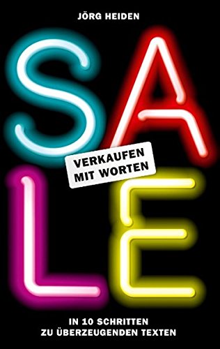 Download SALE: Verkaufen mit Worten: In 10 Schritten zu überzeugenden Texten Download SALE: Verkaufen mit Worten: In 10 Schritten zu überzeugenden Texten