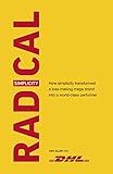 Radical Simplicity: How simplicity transformed a loss-making mega brand into a world-class performer by