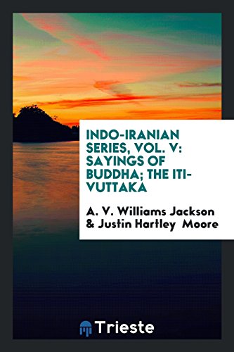 Preisvergleich Produktbild Indo-Iranian Series, Vol. V: Sayings of Buddha; The Iti-Vuttaka