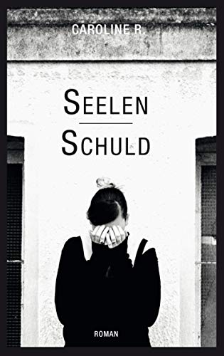 Seelenschuld von [R., Caroline]