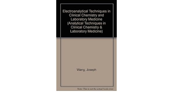Electroanalytical techniques in clinical chemistry and laboratory medicine