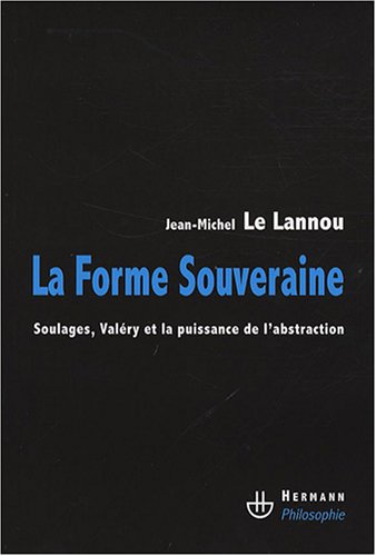 Download La forme souveraine : Soulages, Valéry et la puissance de l'abstraction Download La forme souveraine : Soulages, Valéry et la puissance de l'abstraction