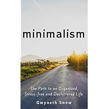 Minimalism: The Path to an Organized, Stress-free and Decluttered Life (English Edition)