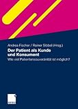 Image de Der Patient Als Kunde Und Konsument: Wie Viel Patientensouveränität Ist Möglich?