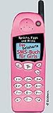 Das SMS-Buch für Girls: Sprüche, Tipps und Tricks by 