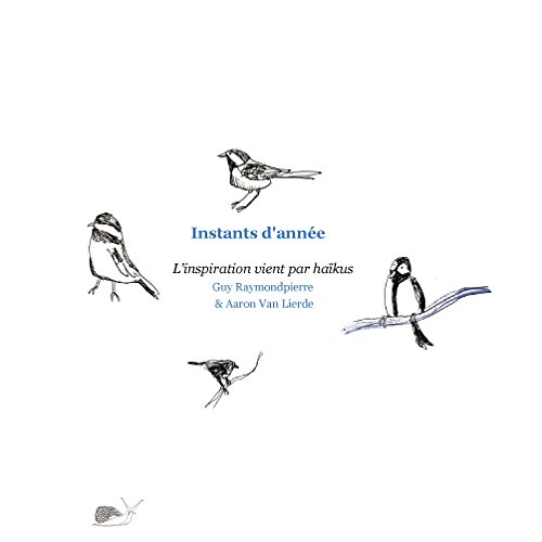 Download Instants d'année: L'inspiration vient par haïkus Download Instants d'année: L'inspiration vient par haïkus