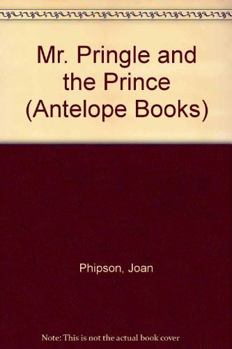 Preisvergleich Produktbild Mr. Pringle and the Prince (Antelope Books)
