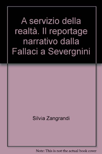 A servizio della realtà. Il reportage narrativo dalla Fallaci a Severgnini