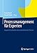 Prozessmanagement für Experten: Impulse für aktuelle und wiederkehrende Themen by