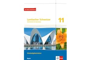 Lambacher Schweizer Mathematik 11. Ausgabe Bayern: Schulaufgabentrainer. Arbeitsheft mit Lösungen und Medien Klasse 11 (Lambacher Schweizer Mathematik. Ausgabe für Bayern ab 2023)