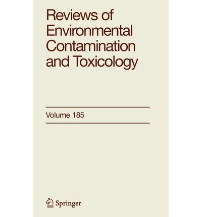 [(Reviews of Environmental Contamination and Toxicology: Vol. 185)] [Author: Dr. George W. Ware] published on (November, 2005)