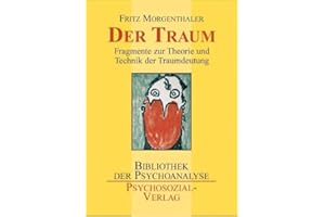 Der Traum: Fragmente zur Theorie und Technik der Traumdeutung