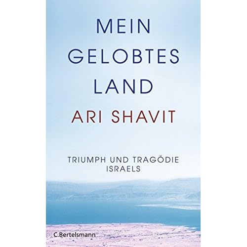 Mein gelobtes Land: Triumph und Tragödie Israels