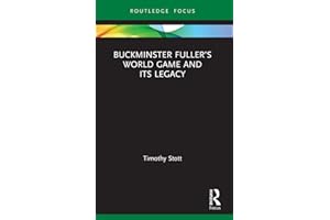 Buckminster Fuller’s World Game and Its Legacy