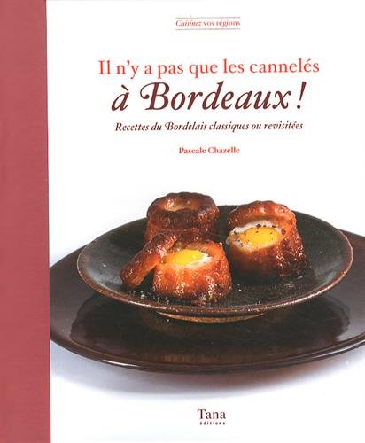 <a href="/node/23502">Il n'y a pas que les cannelés à Bordeaux !</a>