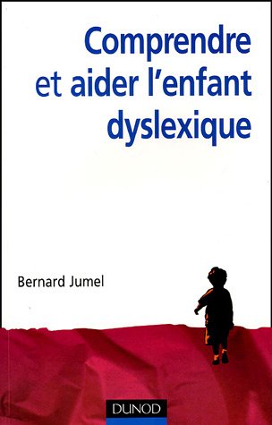 couverture de : Comprendre et aider l'enfant dyslexique