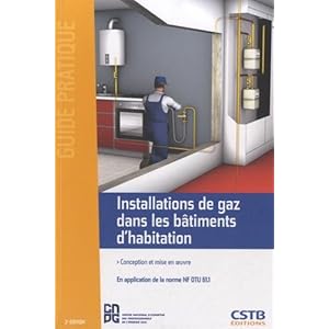 Installations de gaz dans les bâtiments d'habitation: Conception et mise en oeuvre - En application de la norme NF DTU 61.1. Livre en Ligne Installations de gaz dans les bâtiments d'habitation: Conception et mise en oeuvre - En application de la norme NF DTU 61.1. Livre en Ligne - Telecharger Ebook