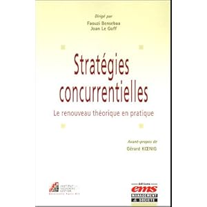 Stratégies concurrentielles: Le renouveau théorique en pratique